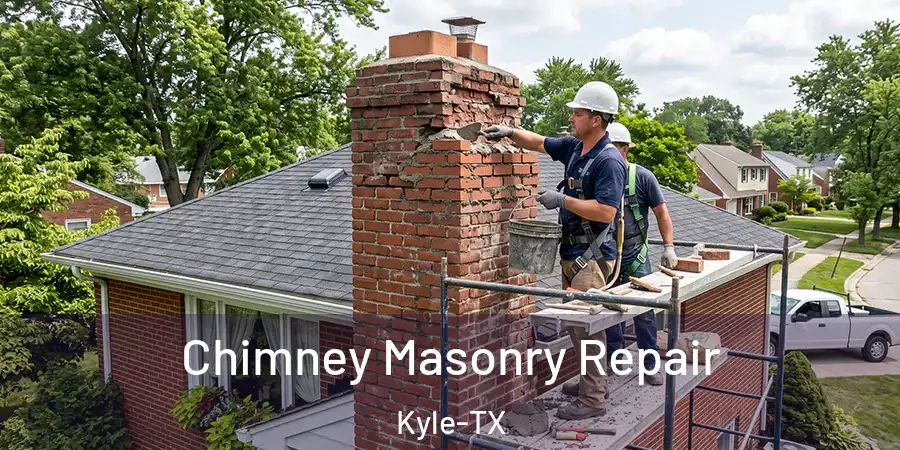  Chimney Masonry Repair Kyle-TX